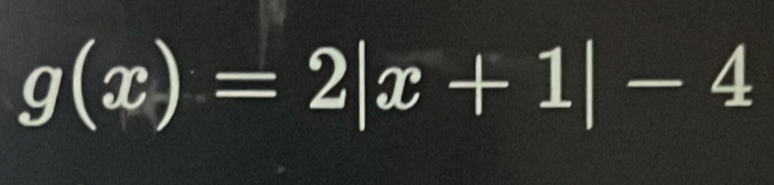 g(x)=2|x+1|-4