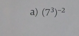 (7^3)^-2