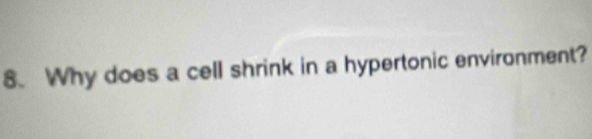 Why does a cell shrink in a hypertonic environment?