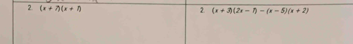 (x+7)(x+7)
2. (x+3)(2x-1)-(x-5)(x+2)