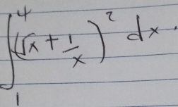 ∈t _1^(4(x+frac 1)x)^2dx-