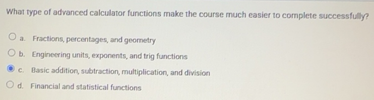 Solved: What type of advanced calculator functions make the course much ...