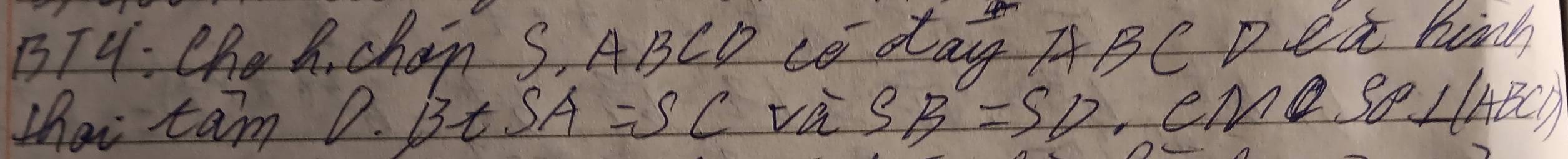 BT4: Che B, chon S, ABCD co day ABC Dea hinh 
Thai tam D. p 3tSA=SC va SB=SD.eMose ∠ (ABC_1)