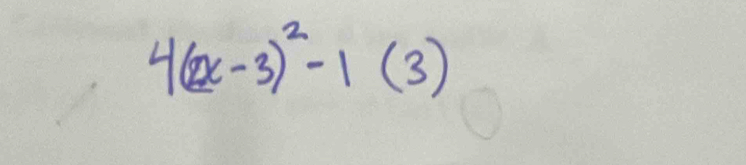 4(2x-3)^2-1(3)