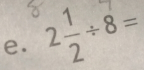 2=÷8=