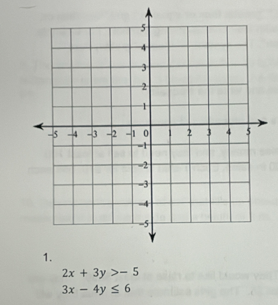 2x+3y>-5
3x-4y≤ 6