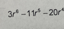 3r^6-11r^5-20r^4