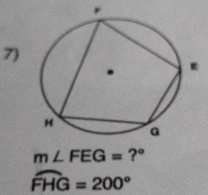 m∠ FEG=?^circ 
widehat FHG=200°