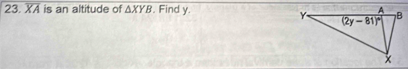 overline XA is an altitude of △ XYB. Find y.