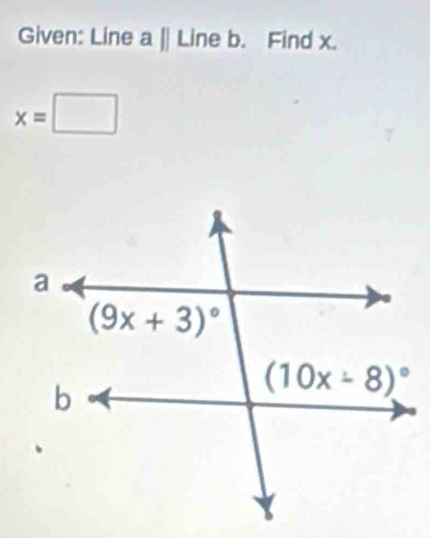 Given: Line a || Line b. Find x.
x=□