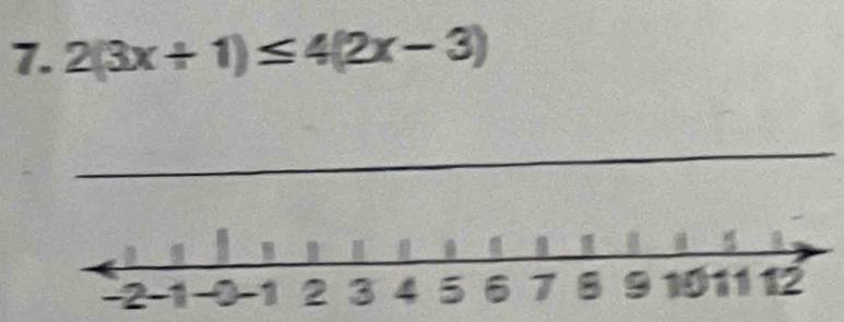 2(3x+1)≤ 4(2x-3)
_