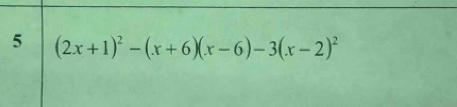 5 (2x+1)^2-(x+6)(x-6)-3(x-2)^2