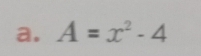 A=x^2-4