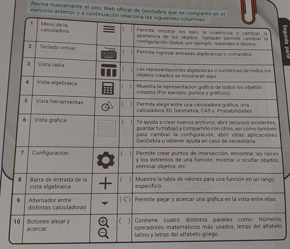 Revisa nuevamente el sitio Web oficial de GeoGebra qu 
ejercicio anterio 
B 
, 
s, 
to