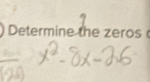 Determine the zeros