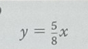 y= 5/8 x