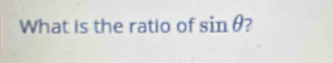 What is the ratio of sin θ 2