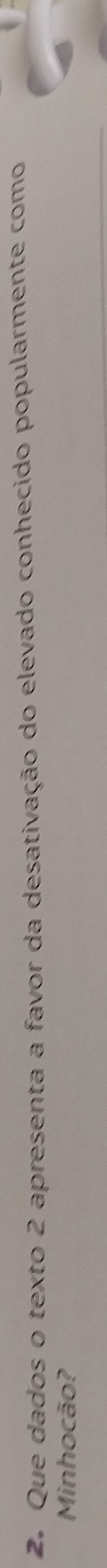 Que dados o texto 2 apresenta a favor da desativação do elevado conhecido popularmente como 
Minhocão?
