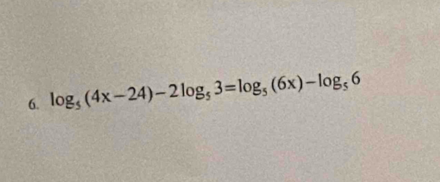 log _5(4x-24)-2log _53=log _5(6x)-log _56