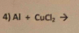 Al+CuCl_2 to