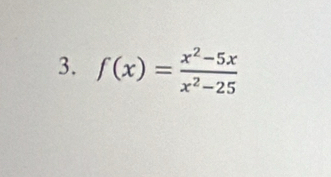 f(x)= (x^2-5x)/x^2-25 