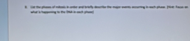 Wist the phases of misis in order and briefly describe the major event accurring in each phase. [Hnt Focus on 
what is happening to the DNA in each phae)