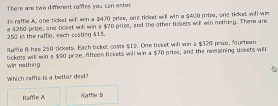 Solved: There are two different raffles you can enter. In raffle A, one ...