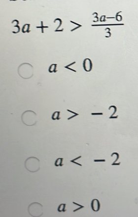 3a+2> (3a-6)/3 
a<0</tex>
a>-2
a
a>0