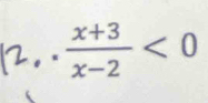 [2, (x+3)/x-2 <0</tex>