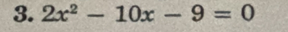 2x^2-10x-9=0