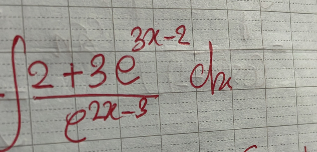 ∈t  (2+3e^(3x-2))/e^(2x-3) da