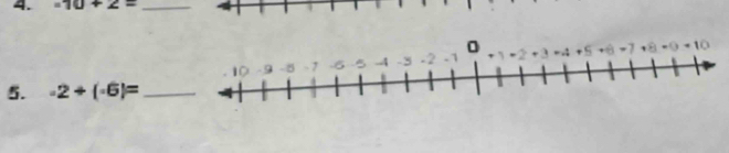 =10+2= _
-2S -1 -10
5. -2+(-6)= _