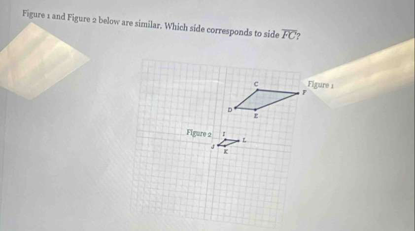 Figure 1 and Figure 2 below are similar, Which side corresponds to side overline FC 2 
Figure 1