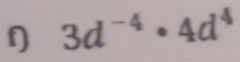 3d^(-4)· 4d^4