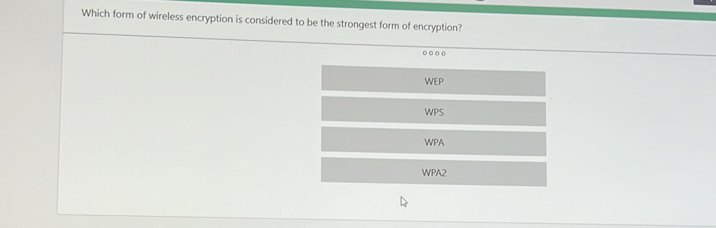 Which form of wireless encryption is considered to be the strongest form of encryption?