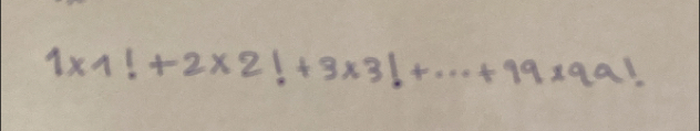 1* 1!+2* 2!+3* 3!+...+99* 99!