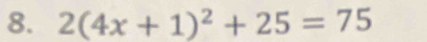 2(4x+1)^2+25=75