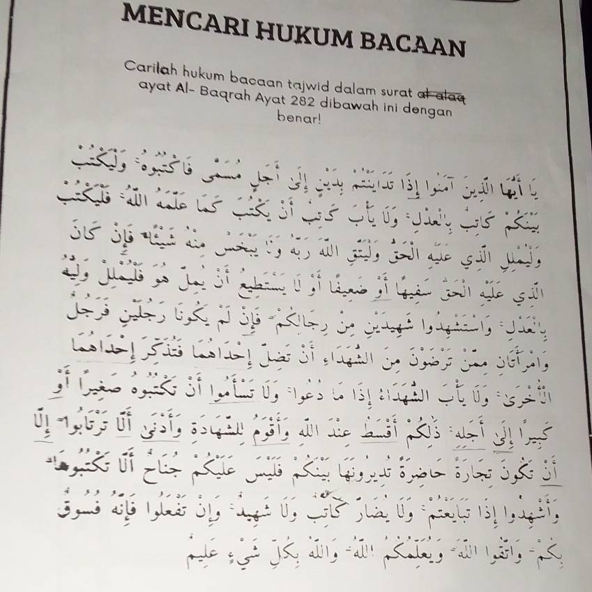 MENCARI HUKUM BACAAN 
Carilah hukum bacaan tajwid dalam surat al alac 
ayat Al- Baqrah Ayat 282 dibawah ini dengan 
benar!