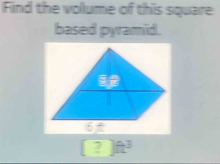 Find the volume of this square
based pyramid.
2 A^3