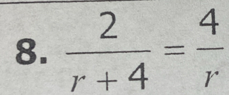  2/r+4 = 4/r 