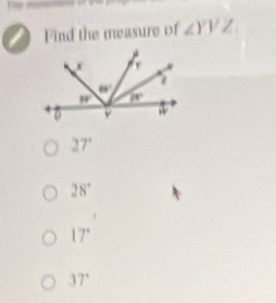 Find the measure of ∠ YVZ
27°
28°
17°
37°