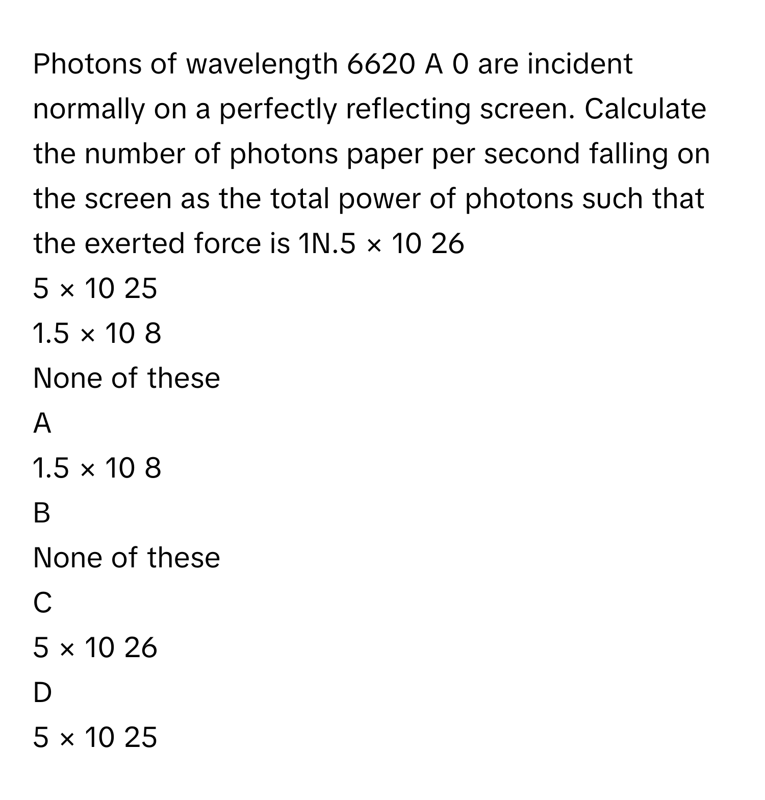 Solved: Photons of wavelength 6620 A 0 are incident normally on a ...