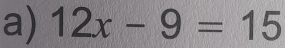 12x-9=15