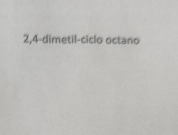 2, 4 -dimetil-ciclo octano