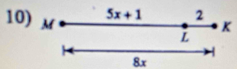 M
5x+1 2
K
L
8x