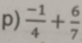  (-1)/4 + 6/7 