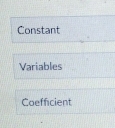 Constant 
Variables 
Coefficient