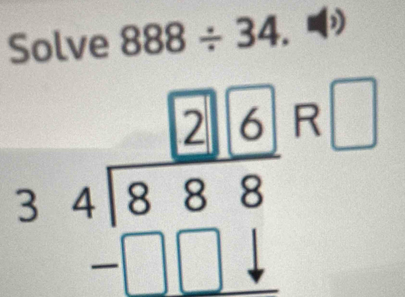 Solve 888/ 34.w
beginarrayr