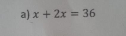 x+2x=36