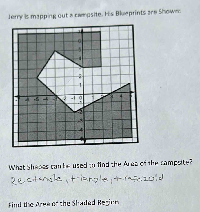 Solved: Jerry is mapping out a campsite. His Blueprints are Shown: What ...